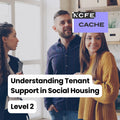 Certificate in Understanding Tenant Support in Social Housing Level 2