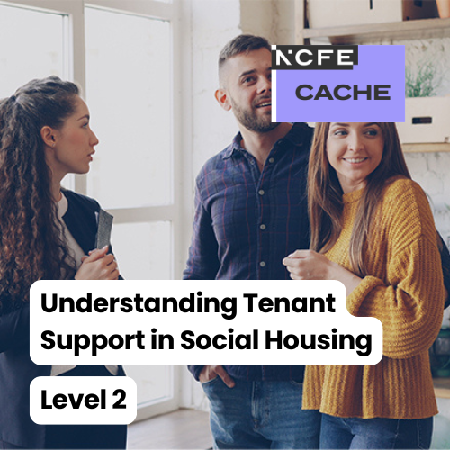 Certificate in Understanding Tenant Support in Social Housing Level 2